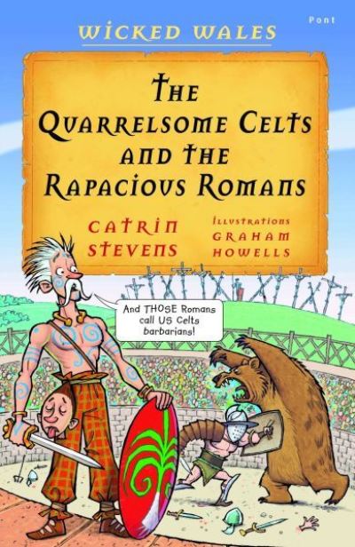 The Quarrelsome Celts and the rapacious Romans
