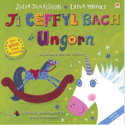 Ji ceffyl bach a'r ungom = Sugarlump and the unicorn