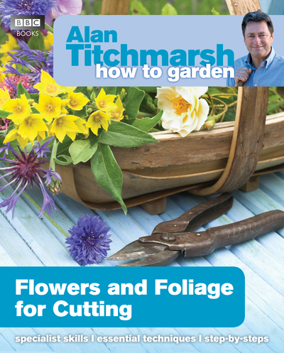 Flowers and foliage for cutting