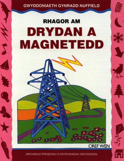 Rhagor am drydan a magnetedd