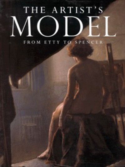 The artist's model : from Etty to Spencer