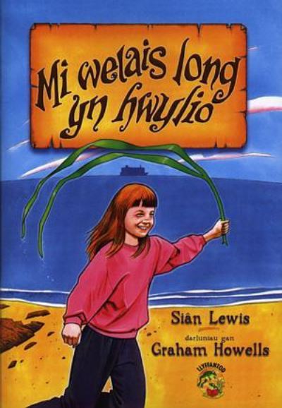 Mi welais long yn hwylio