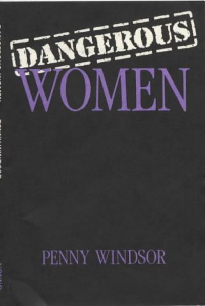 Dangerous women. [TEXT]