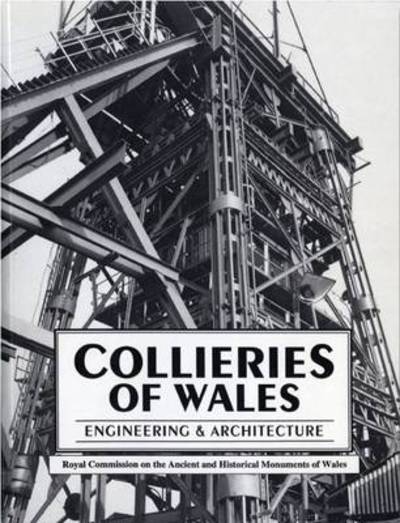 Collieries of Wales : engineering & architecture