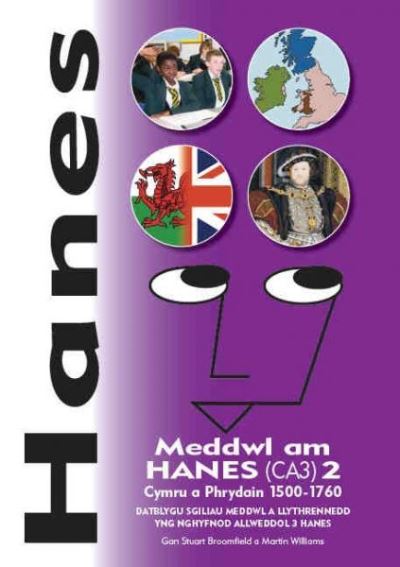 Meddwl am hanes CA3 : Cymru a Phrydain 1500-1760 : datblygu sgiliau meddwl a thythrennedd yng Nghyfnod Allweddol 3 Hanes