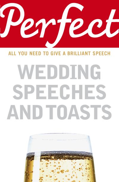 Perfect Wedding Speeches & Toasts