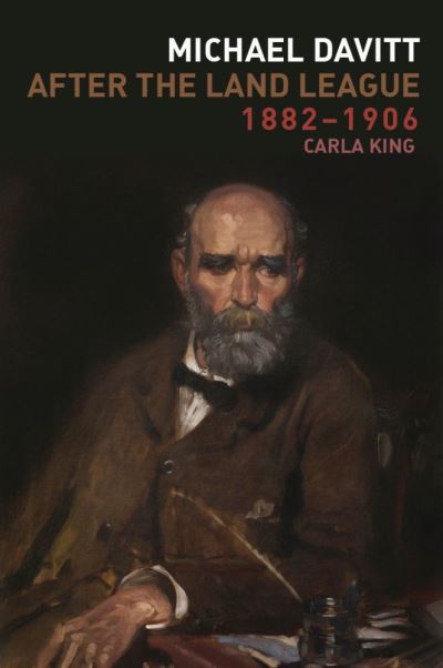 Title Detail: Michael Davitt After the Land League, 1882 1906 by
