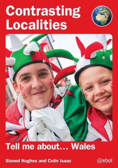 Contrasting localities : tell me about Wales