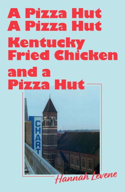 Image for A Pizza Hut, a Pizza Hut, Kentucky Fried Chicken and a Pizza Hut