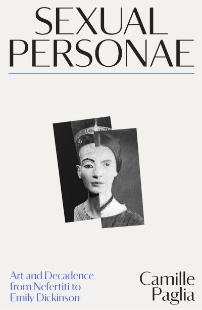Image for Sexual Personae: Art and Decadence from Nefertiti to Emily Dickinson
