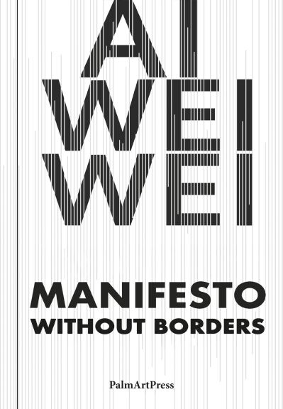 Image for Ai Weiwei - Manifesto Without Borders