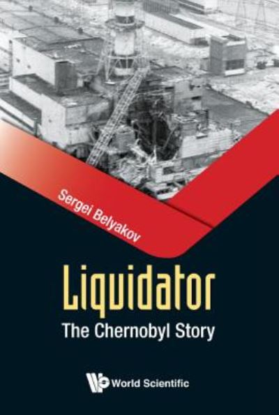 Liquidator: The Chernobyl Story