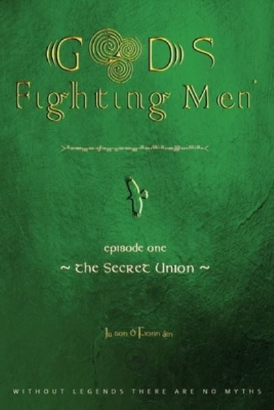 Gods Fighting Men. The Secret Union