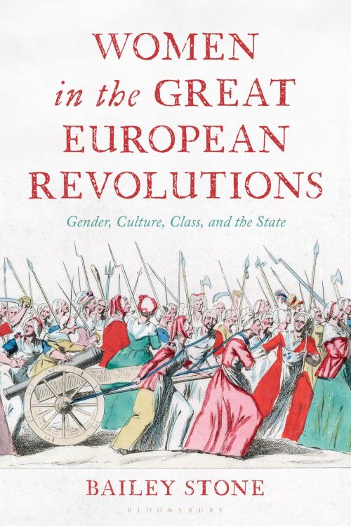 Image for Women in the Great European Revolutions: Gender, Culture, Class, and the State
