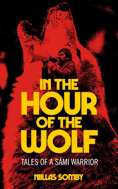 Image for In the Hour of the Wolf: Tales of a Sami Warrior