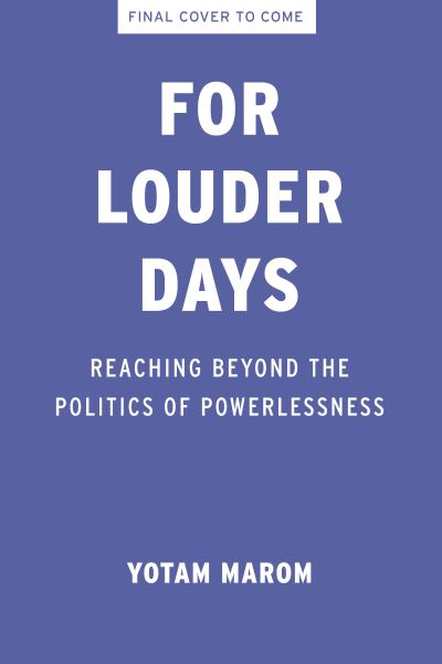 Image for For Louder Days: Reaching Beyond a Politics of Powerlessness