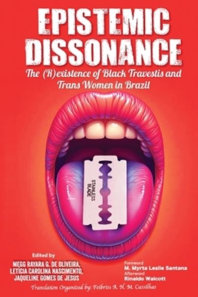 Image for Epistemic Dissonance: The (R)existence of Black Travestis and Trans Women in Brazil