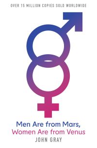 Men Are from Mars, Women Are from Venus: A Practical Guide for Improving Communi