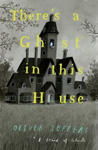 There's a Ghost in This House