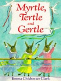 Myrtle, Tertle and Gertle