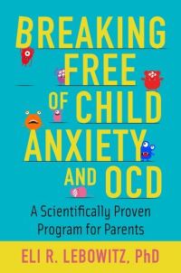 Breaking free of child anxiety and OCD