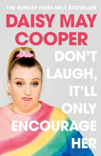 Don't Laugh, It Will Only Encourage Her