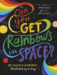 Can you get rainbows in space?