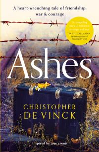 Ashes: A WW2 historical fiction inspired by true events. A story of friendship,