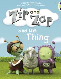 Zip and Zap and the thing