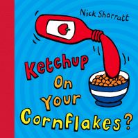 Ketchup on your cornflakes?