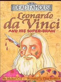Leonardo Da Vinci and His Super-Brain
