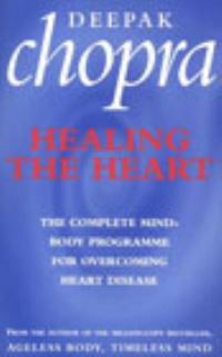 Healing The Heart: The Complete Mind-Body Programme for Overcoming Heart Disease