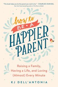 How to Be a Happier Parent