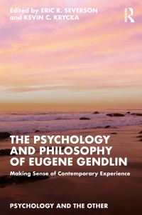 The psychology and philosophy of Eugene Gendlin