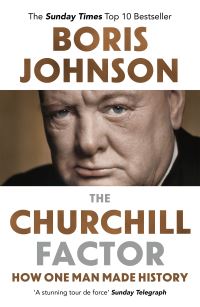 Churchill Factor: How One Man Made History