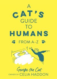 Cat's Guide to Humans: From A to Z