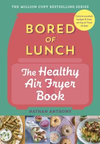 Bored of lunch. The healthy air fryer book