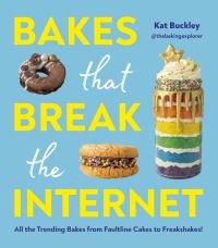 Bakes that break the internet