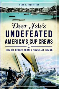 Deer Isle’s undefeated America’s Cup crews