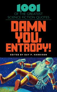 Damn you, entropy!