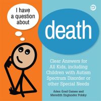 I Have a Question about Death: Clear Answers for All Kids, Including Children wi