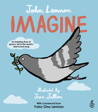 Imagine - John Lennon, Yoko Ono Lennon, Amnesty International illustrated by Jea