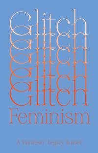 Glitch Feminism