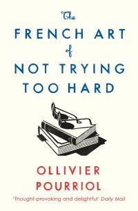 The French art of not trying too hard