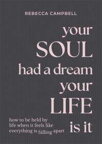 Your soul had a dream, your life is it
