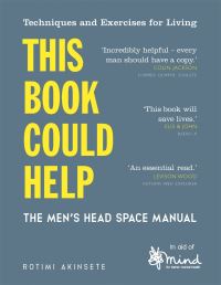 This Book Could Help: The Men's Head Space Manual - Techniques and Exercises for