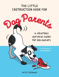 The little instruction book for dog parents
