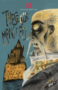 These Our Monsters: The English Heritage Collection of New Stories inspired by M