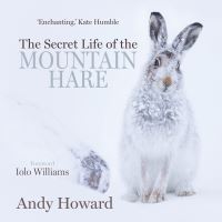 The Secret Life of the Mountain Hare
