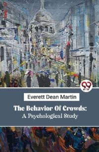 The Behavior Of Crowds